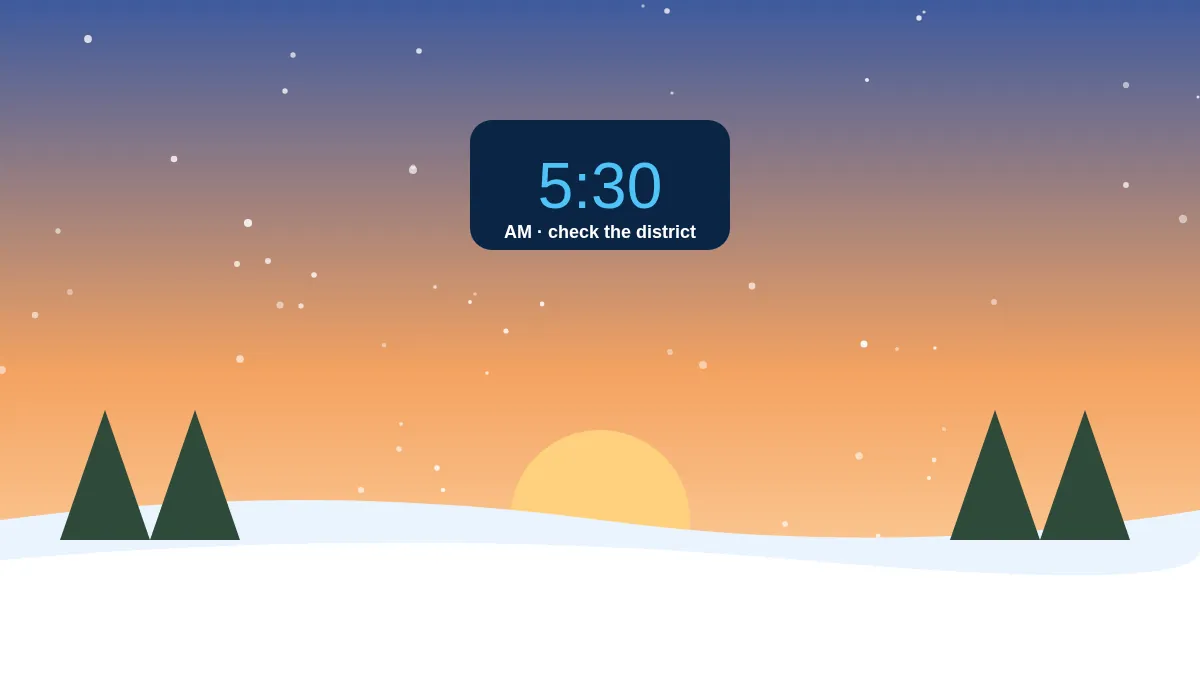 5:30 a.m. clock over a snowy sunrise, the time to check for a snow day today